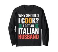 Why Should I Cook I Got An Italian Husband |- Maglia a Manica