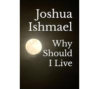 Why Should I Live