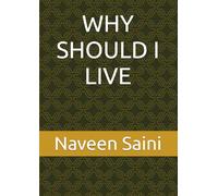 WHY SHOULD I LIVE