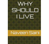 WHY SHOULD I LIVE