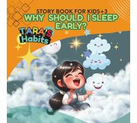 WHY SHOULD I SLEEP EARLY? (TARA'S HOBITS ): story book for kids+3