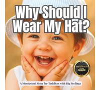 Why Should I Wear My Hat?: A MUST HAVE for Toddlers' Parents in this Summer | A sunny story about sunshine, brain safety, and feeling good outside