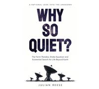 Why So Quiet?: The Fermi Paradox, Drake Equation and Existential Search for Life Beyond Earth