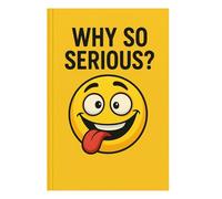 Why So Serious?