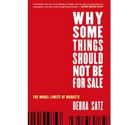 Why Some Things Should Not Be for Sale: The Moral Limits of Markets [Lingua inglese]
