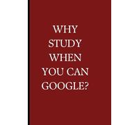 Why study when you can Google? :-A Guided Journal for Self-Care, Positivity, and Gratitude: Daily Prompts to Cultivate Happiness, Reduce Stress, and Boost Mindfulness in Just 5 Minutes a Day