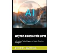 Why the AI Bubble Will Burst: Information, Productivity, and the Illusion of Machine Intelligence