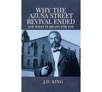 Why the Azusa Street Revival Ended: And What It Means For You