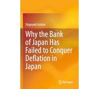 Why the Bank of Japan Has Failed to Conquer Deflation in Japan