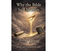 Why the Bible Still Matters: How to Let Scripture Set the Terms
