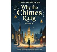 Why the Chimes Rang: A Retold Storybook for Christmas
