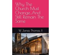 Why The Church Must Change...And Still Remain The Same