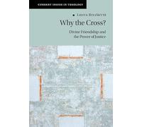 Why the Cross?: Divine Friendship and the Power of Justice