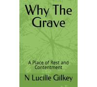 Why The Grave: A Place of Rest and Contentment