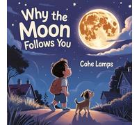 Why the Moon Follows You: 1