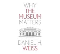 Why the Museum Matters