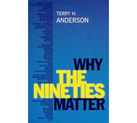 Why the Nineties Matter
