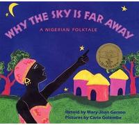 [( Why the Sky is Far away: A Nigerian Folktale )] [by: Mary-Joan Gerson] [Feb-2005]