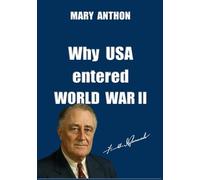 Why the United States Entered World War II: Plainspoken Conversations About History