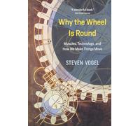 Steven Vogel Why the Wheel Is Round (Tascabile)