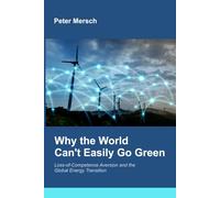 Why the World Can't Easily Go Green: Loss-of-Competence Aversion and the Global Energy Transition