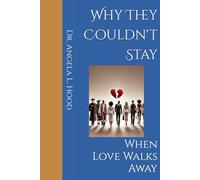 Why They Couldn't Stay: When Love Walks Away