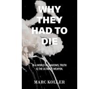 Why They Had To Die: In a World of Shadows, Truth is the Ultimate Weapon