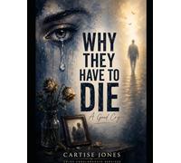 WHY THEY HAVE TO DIE: A GOOD CRY