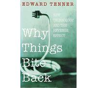 Why Things Bite Back: New Technology and the Revenge Effect