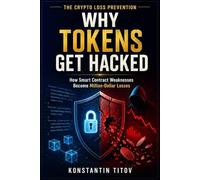 Why Tokens Get Hacked: How Smart Contract Weaknesses Become Million-Dollar Losses