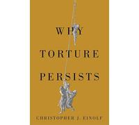 Why Torture Persists: History of Violence