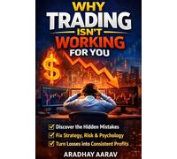 Why Trading Isn’t Working for You: Fix Strategy, Risk, and Psychology for Consistent Profits