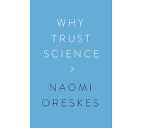 Naomi Oreskes Why Trust Science? (Copertina rigida)