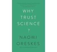 Naomi Oreskes Why Trust Science? (Tascabile)