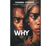 Why Us?: The Fight for Justice, Equality, and Reclaiming Our Future