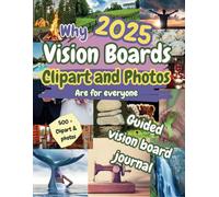 Why Vision Boards are for everyone: Guided Vision Board Journal