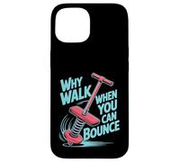 Why Walk When You Can Bounce Maestro del Pogo Stick - Custodia per iPhone 15