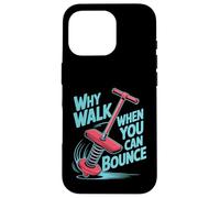 Why Walk When You Can Bounce Maestro del Pogo Stick - Custodia per iPhone 16 Pro