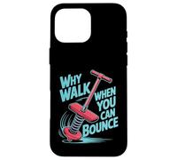 Why Walk When You Can Bounce Maestro del Pogo Stick - Custodia per iPhone 16 Pro Max