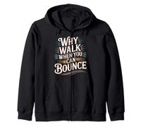 Why Walk When You Can Bounce Maestro del Pogo Stick - Felpa con Cappuccio
