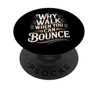 Why Walk When You Can Bounce Maestro del Pogo Stick - PopSockets PopGrip Adesivo