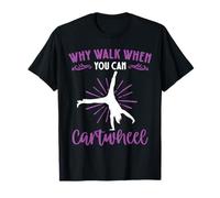 Why Walk When You Can Cartwheel Maglietta