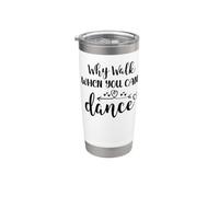 Why Walk When You Can Dance Mom Cute Ballet Dance Sister Bicchiere termico in acciaio inox doppia parete