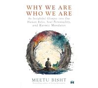 Why We Are Who We Are