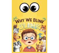Why We Blink?: A Fun Science Book About the Human Body for Kids Ages 6-10 (Ask Me Why? With Free Workbook and Certificate Attached)