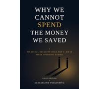 Why We Cannot Spend The Money We Saved: Financial Security Does Not Always Make Spending Easier