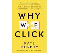Why We Click: The Emerging Science of Interpersonal Synchrony