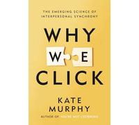 Why We Click: The Emerging Science of Interpersonal Synchrony