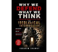 Why We Defend What We Think: (And Why We Defend It at All Costs)