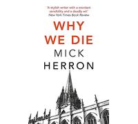 Why we die (Oxford Series #3): Mick Herron